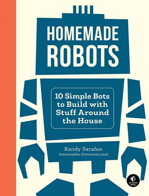 Homemade Robots | No Starch Press
